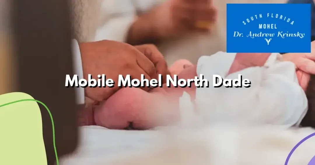 Mobile Mohel North Dade – Convenient At-Home Bris Services You Can Trust