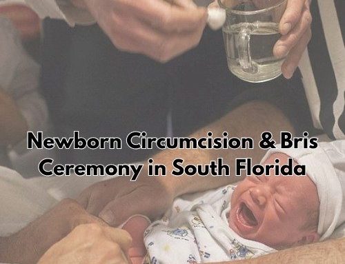 Newborn Circumcision & Bris Ceremony in South Florida: Trusted Pediatric Care